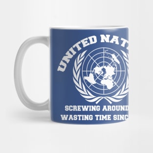 united nations screwing around and wasting time since 1945 Mug